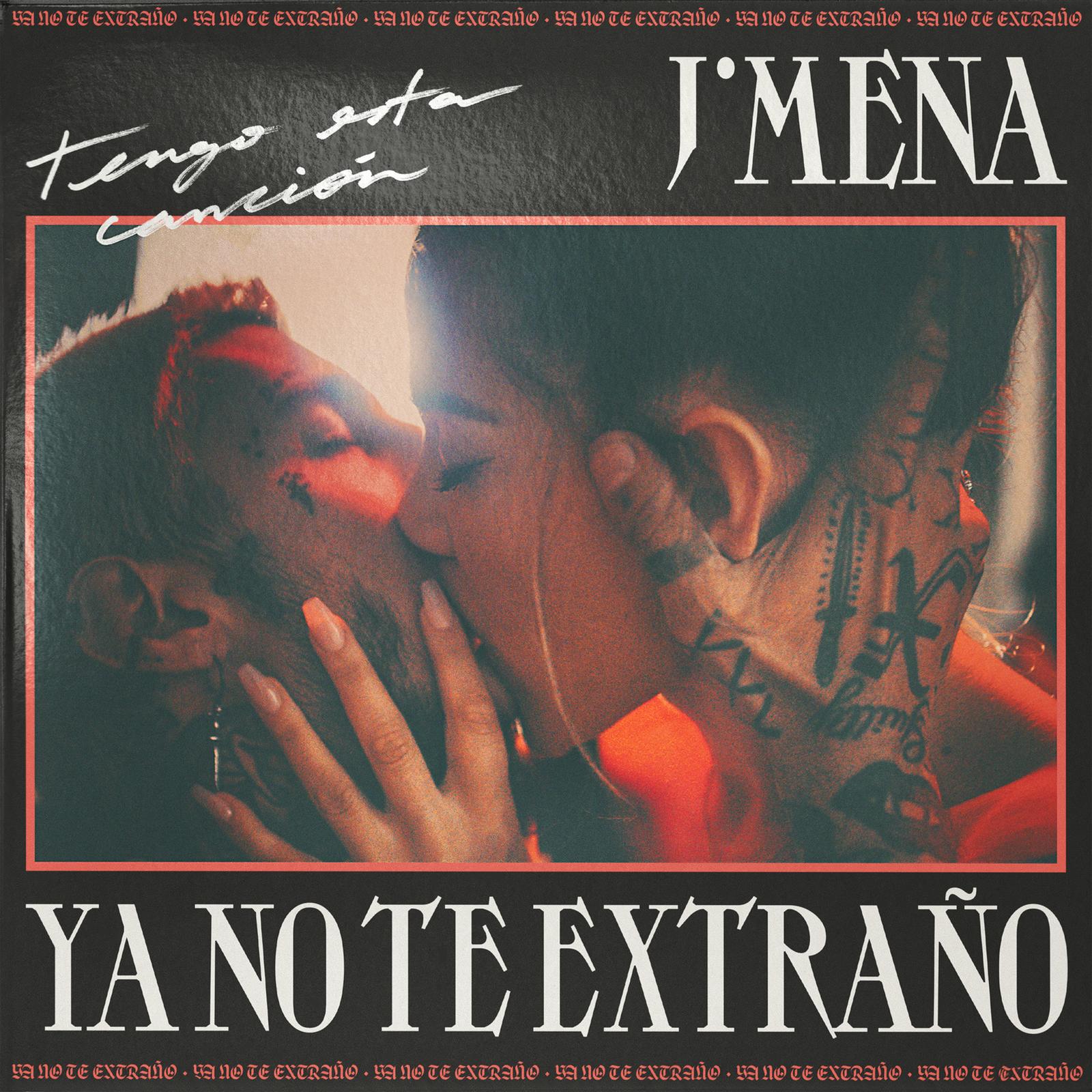 J Mena y su «Ya No Te Extraño»