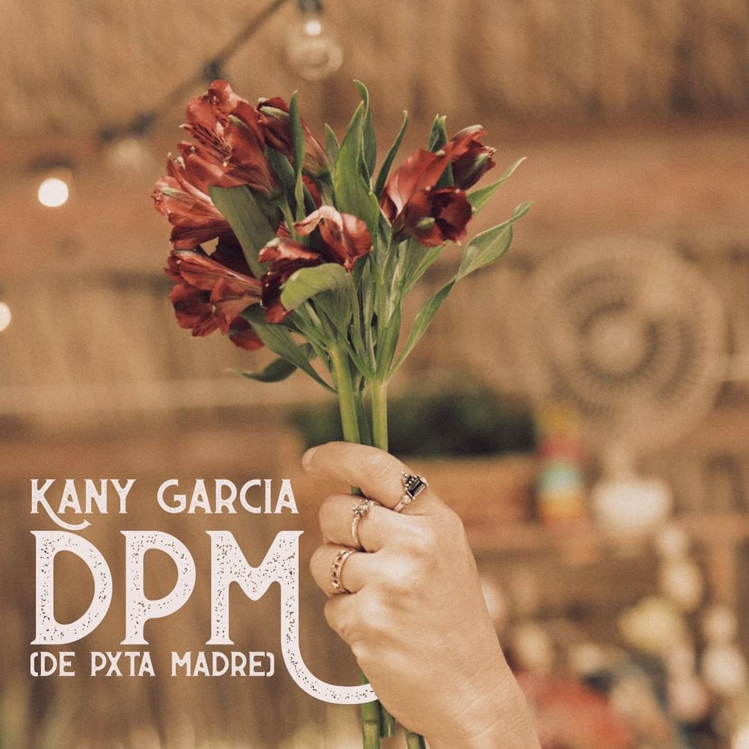 Kany García estrena “DPM (De Pxta Madre)”