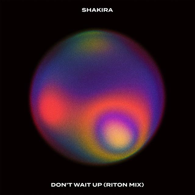 Shakira lanza “Don’T Wait Up” (Riton Mix)