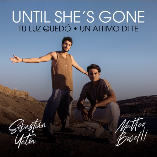 Matteo Bocelli y Sebastián Yatra presentan «Until She’S Gone / Tu Luz Quedó»